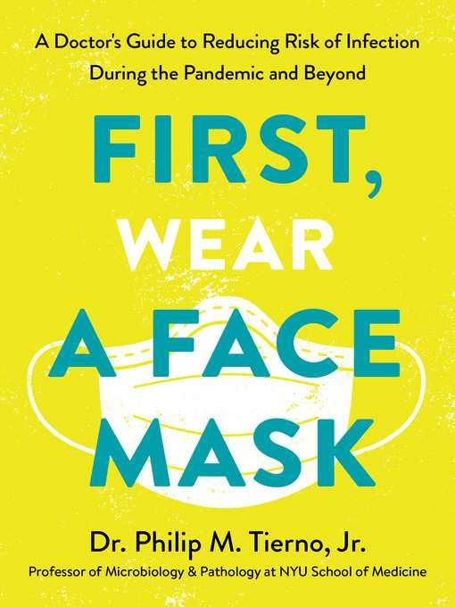 Title details for First, Wear a Face Mask by Dr. Philip M. Tierno, Jr. - Wait list